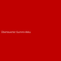 Überteuerter Gummi-Akku