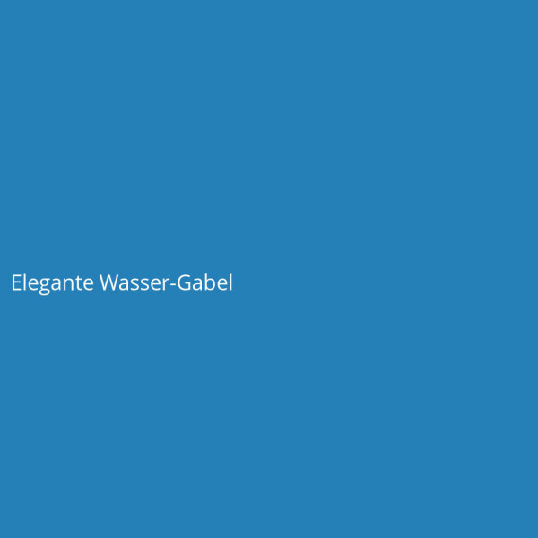 Elegante Wasser-Gabel
