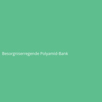 Besorgniserregende Polyamid-Bank