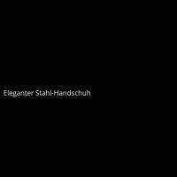 Eleganter Stahl-Handschuh